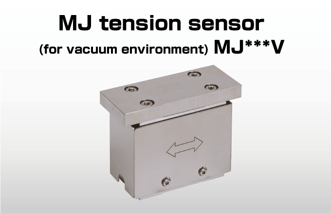 MJ tension sensor (for vacuum environment) MJ**V