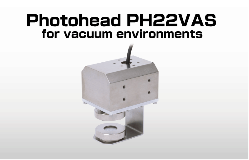 Photohead PH22VAS for vacuum environments